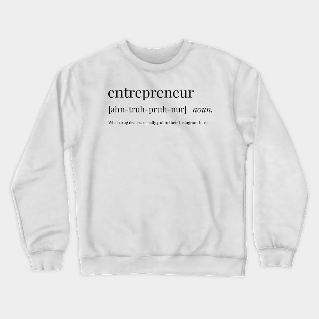 Entrepreneur Definition Crewneck Sweatshirt by definingprints